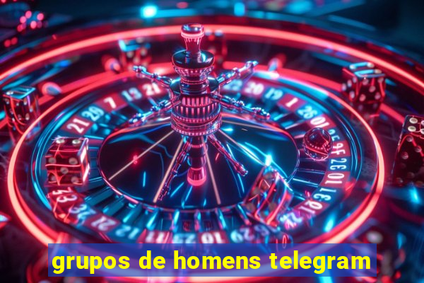 grupos de homens telegram